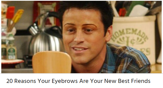 20 Reasons Your Eyebrows Are Your New Best Friends