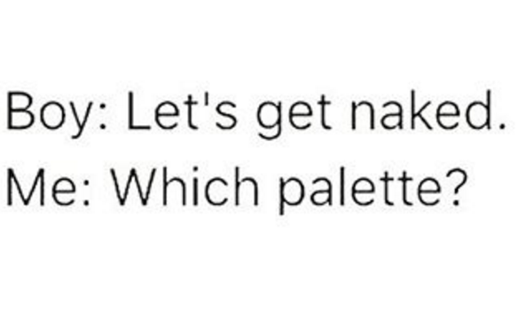 27 Things All Makeup Addicts Secretly Do But Wont Admit