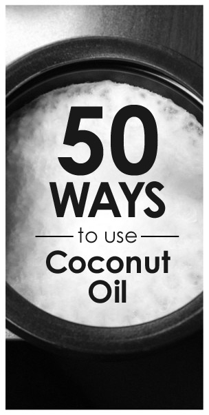 50 Great Ways to Use Coconut Oil
